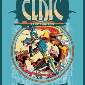 ELRIC - Vol 3 : la Cité qui Rêve