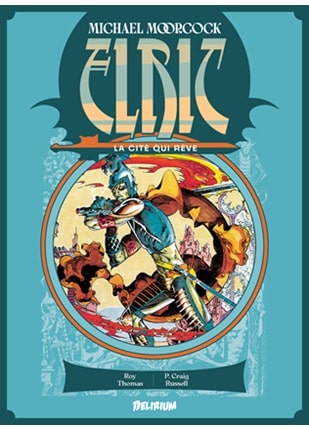 ELRIC – Vol 3 : la Cité qui Rêve